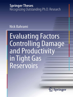 cover image of Evaluating Factors Controlling Damage and Productivity in Tight Gas Reservoirs